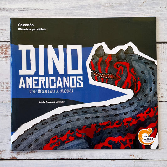 Dino americanos. Desde México hasta la Patagonia